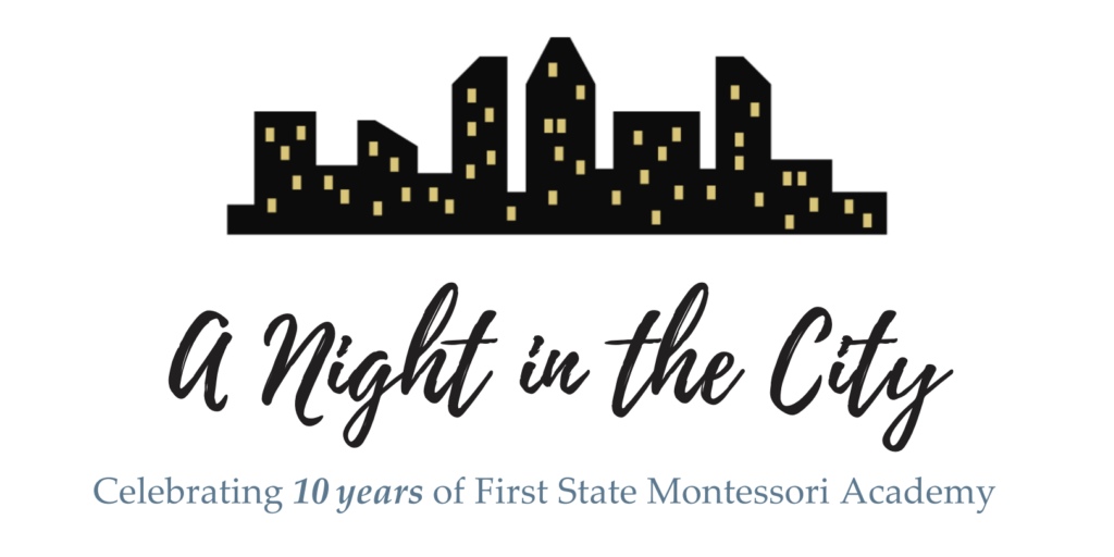 A Night in the City returns as we celebrate 10 years of First State Montessori Academy!